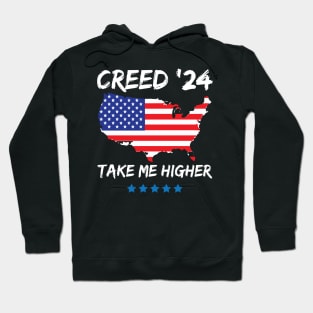 Creed 24 Take Me Higher Creed For President 2024 Hoodie